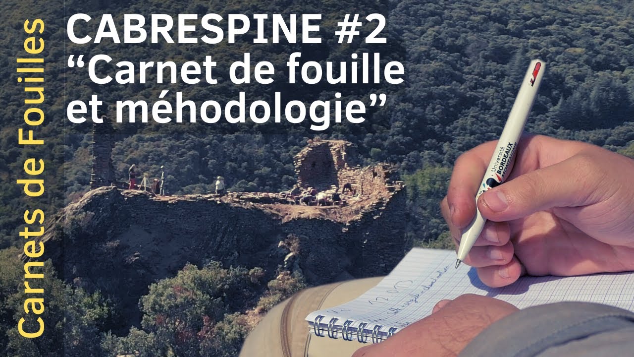 La fouille du château médiéval de Cabrespine : Le carnet de fouille et la méthodologie 2/3