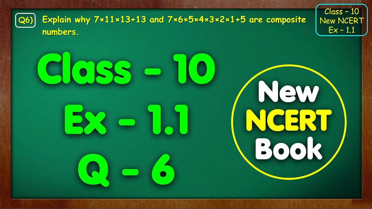 Class 10 Maths Ex 1.1 Q6 Solution Chapter 1 Real Numbers New NCERT Book Pattern Green Board Mkr Dear