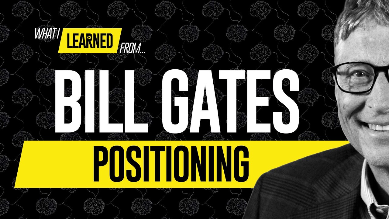 BILL GATES: Greatness Is Positioning