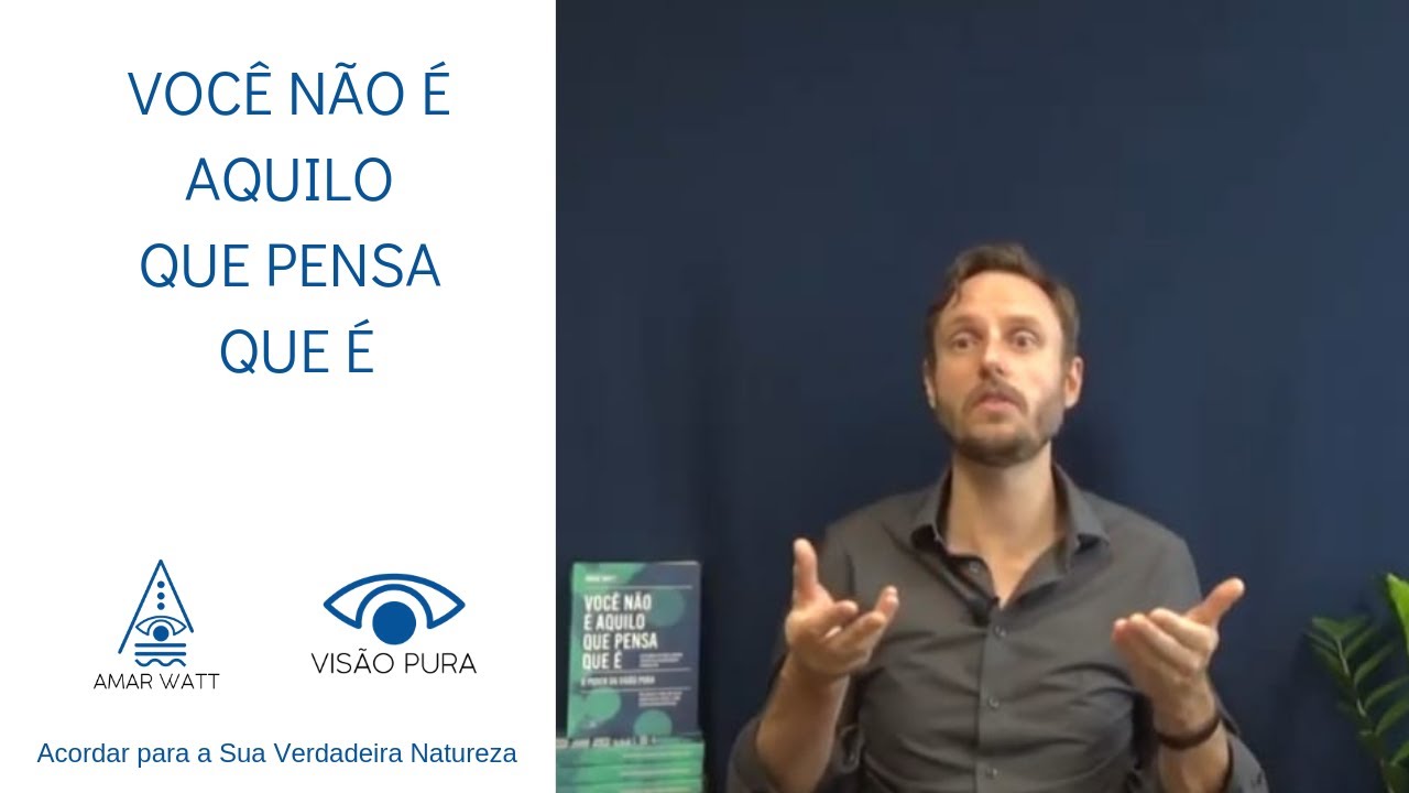 VOCÊ NÃO É AQUILO QUE PENSA QUE É | Amar Watt | #186