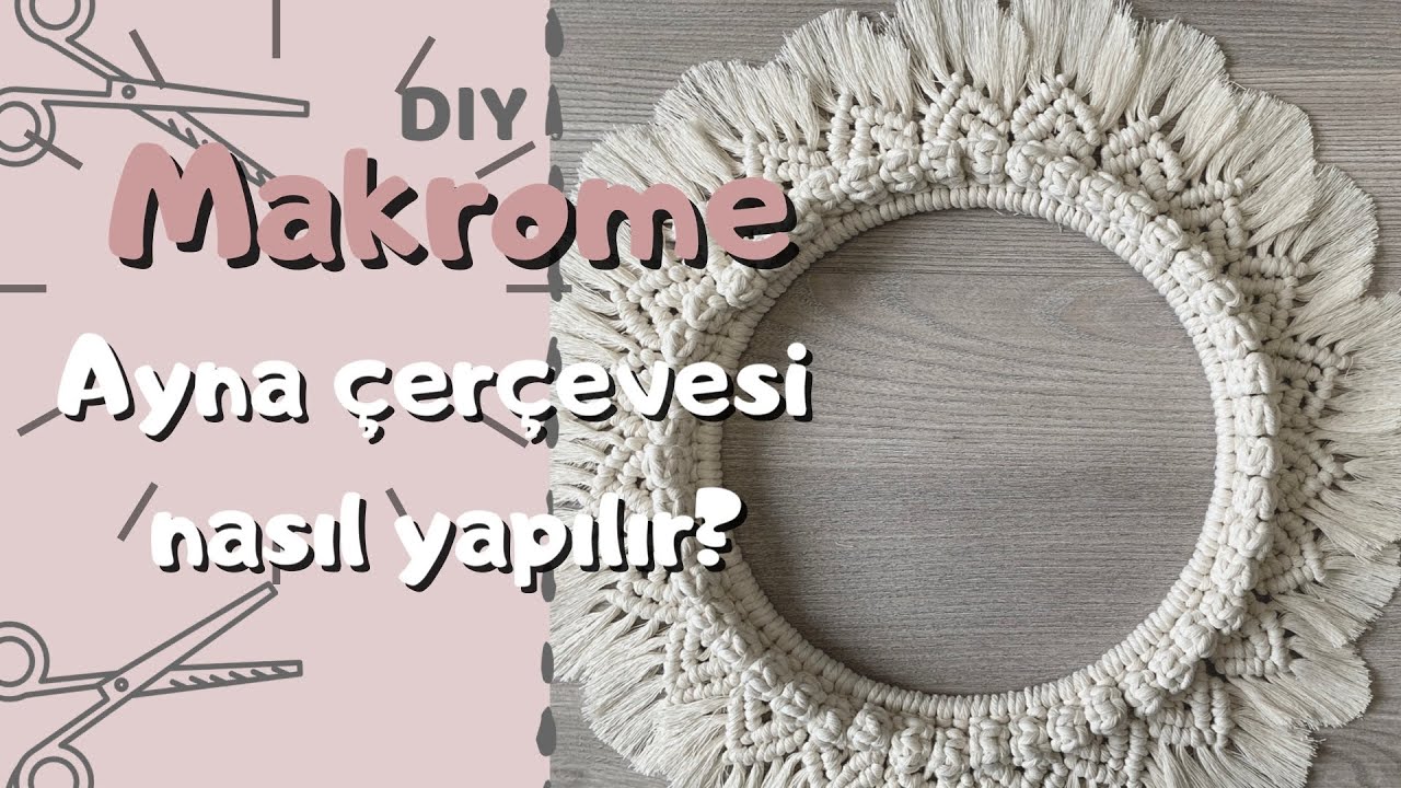 Makrome Ayna Çerçevesi Yapımı  - DIY ✂️ 🧶 🎁 | how to make macrame mirror #makrome #diy