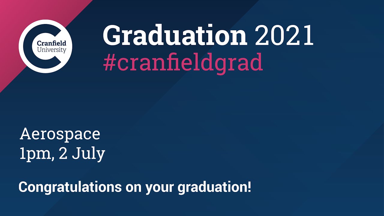 Graduation 2021 - Aerospace (ceremony two), 1pm, 2 July