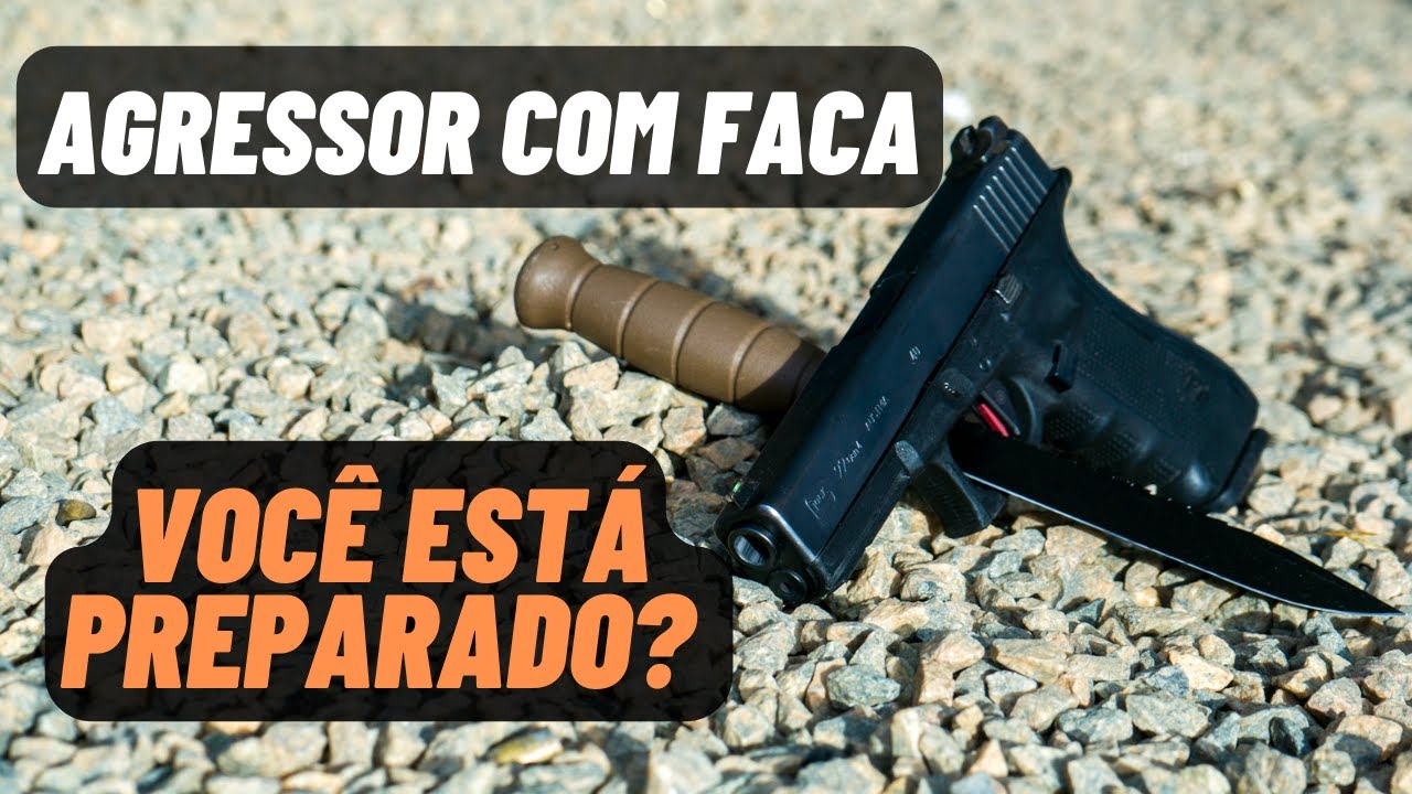 AGRESSOR COM FACA VS ARMA DE FOGO, VOCÊ ESTÁ PREPARADO?