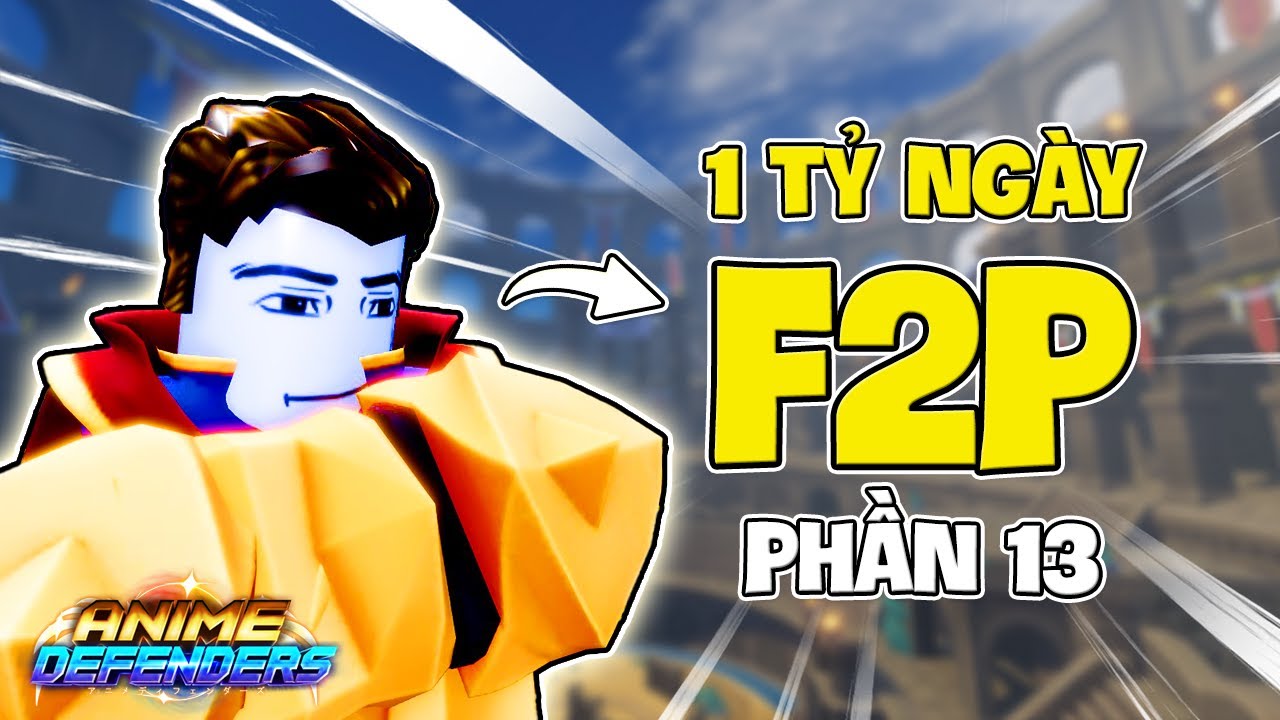 1 Tỷ Ngày F2P Anime Defenders P13 |Bùm Đã Có Radiant King