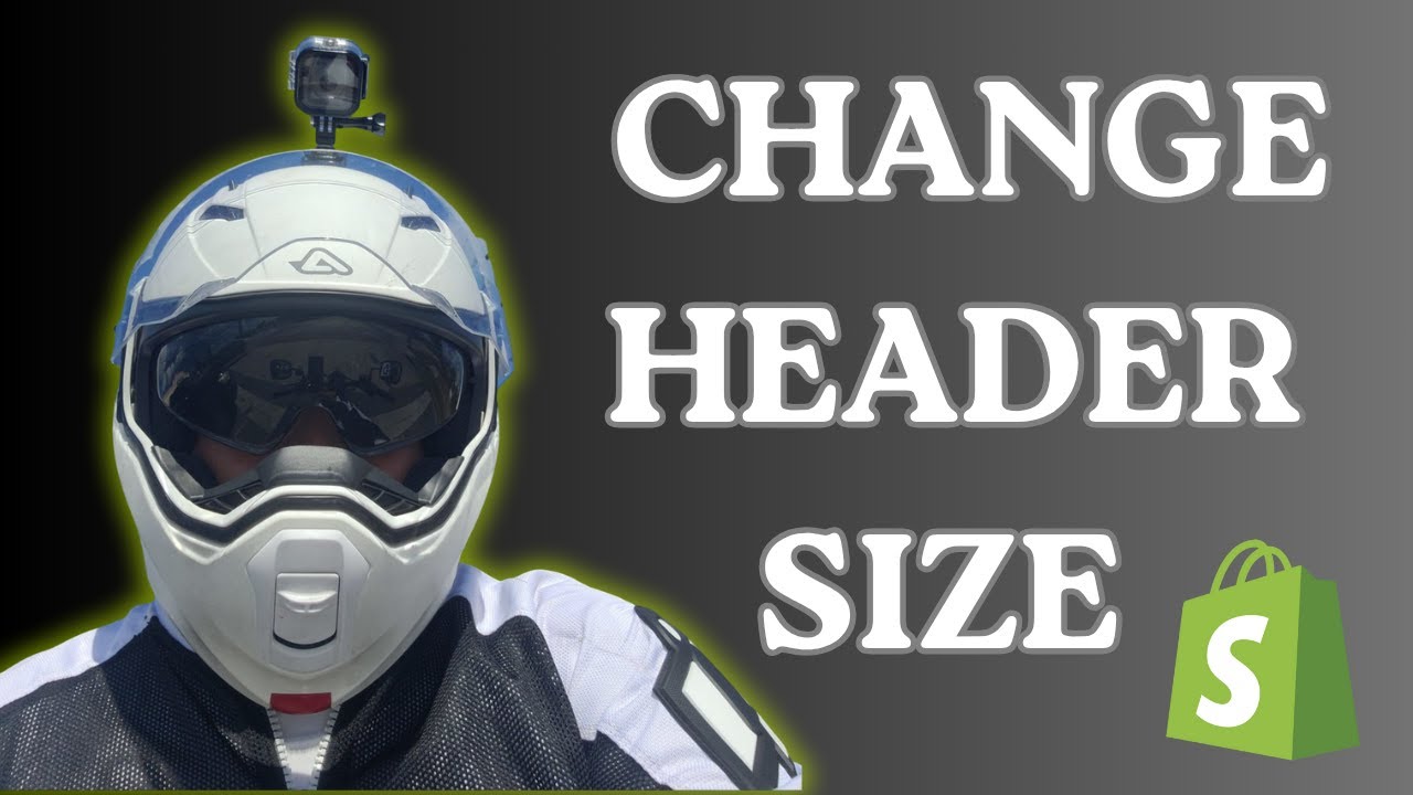 HOW TO CHANGE HEADER SIZE ON SHOPIFY 2025