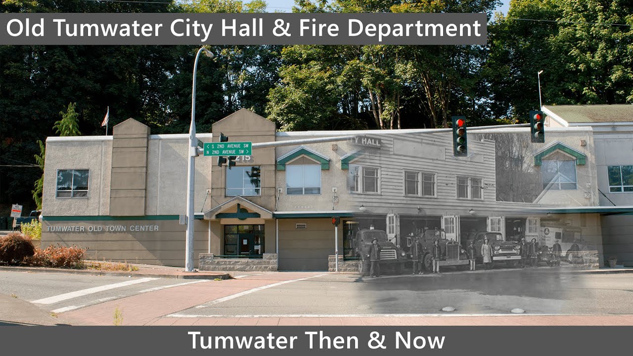 Old Tumwater City Hall & Fire Department - Tumwater Then & Now