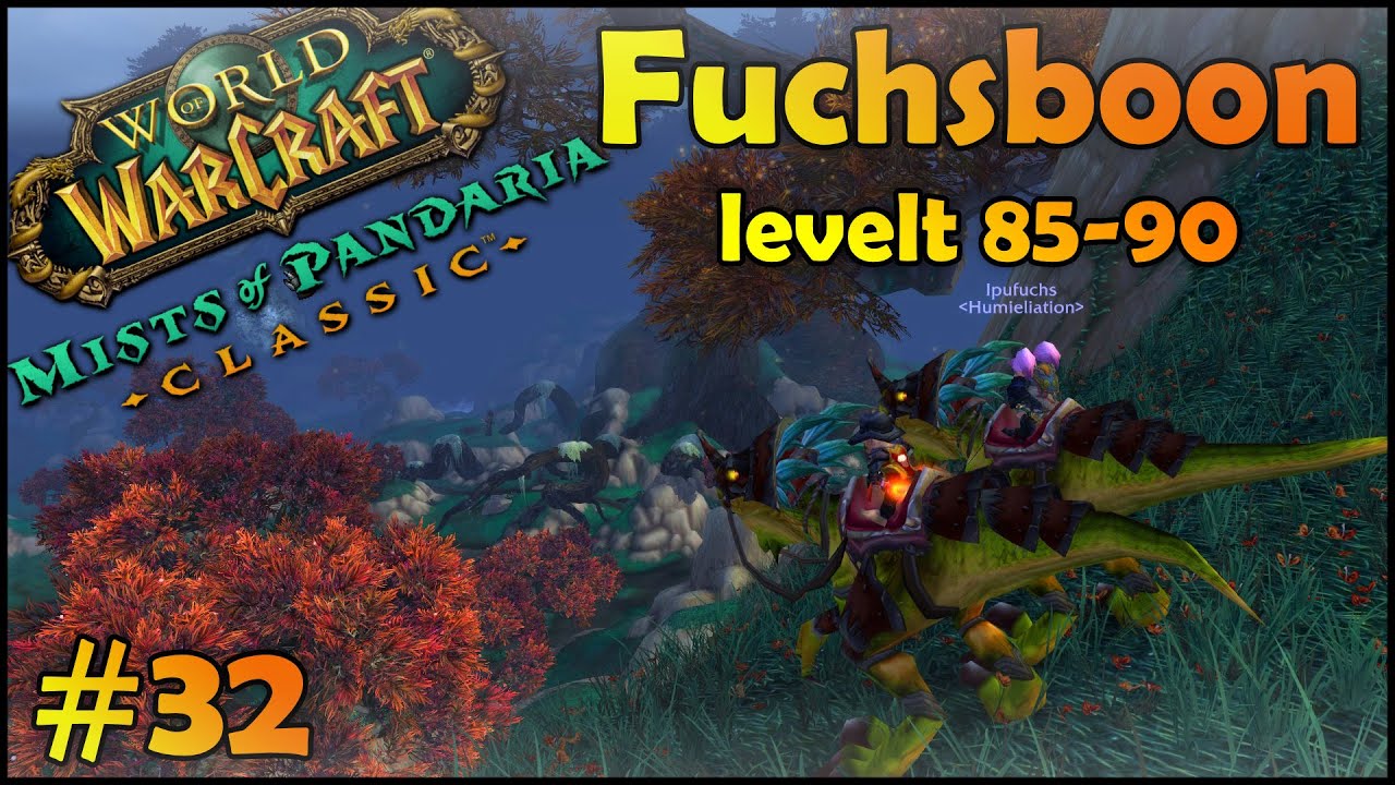 FIES, MÜFFELND UND UNGEZOGEN! - Fuchsboon levelt MoP Classic, Epi. 32