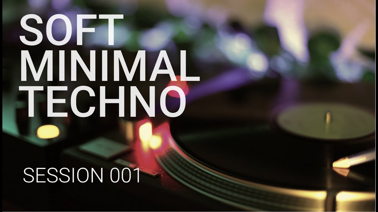 Session 001: Soft Minimal Techno. All vinyl dj mix