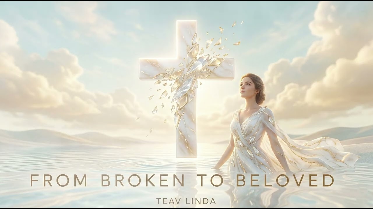 FROM BROKEN TO BELOVED - Official Music Video