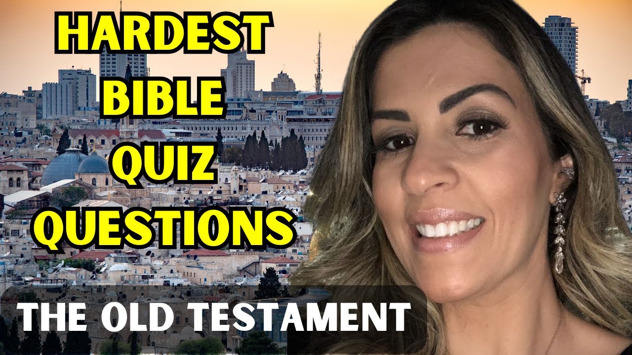 15 HARDEST BIBLE QUIZ QUESTIONS AND ANSWERS FROM THE OLD TESTAMENT