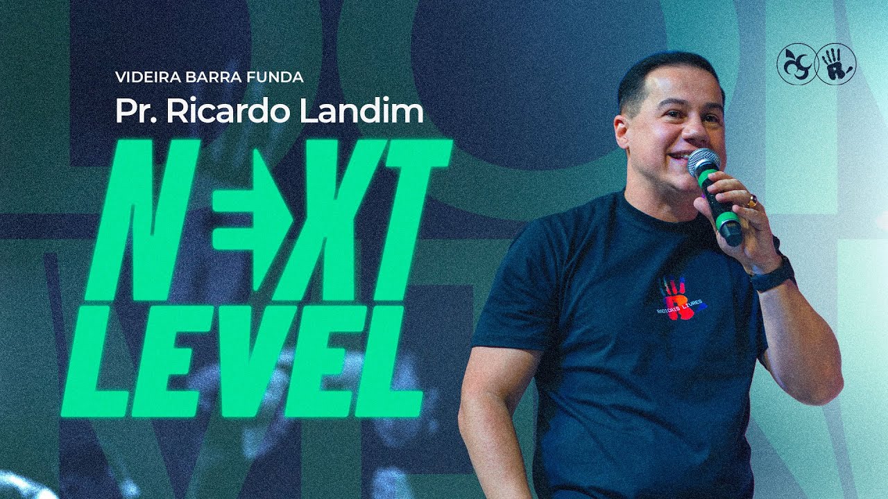 NEXT LEVEL | PR. RICARDO LANDIM | RADICAIS LIVRES