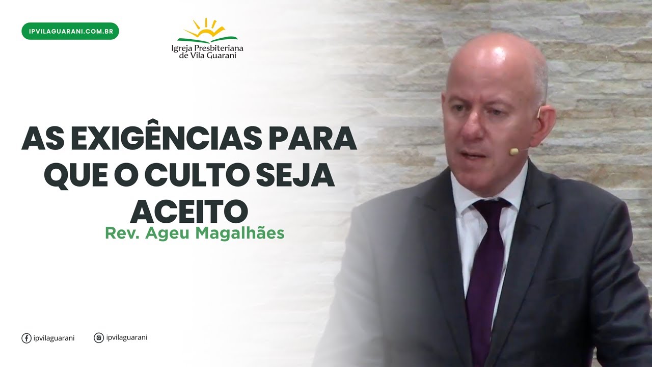 As exigências para que o culto seja aceito - Levítico 22 | Rev. Ageu Magalhaes