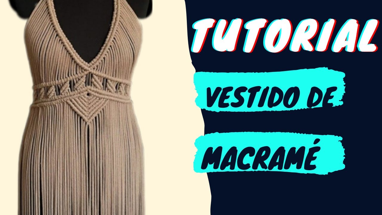 Tutorial Vestido de MACRAMÉ