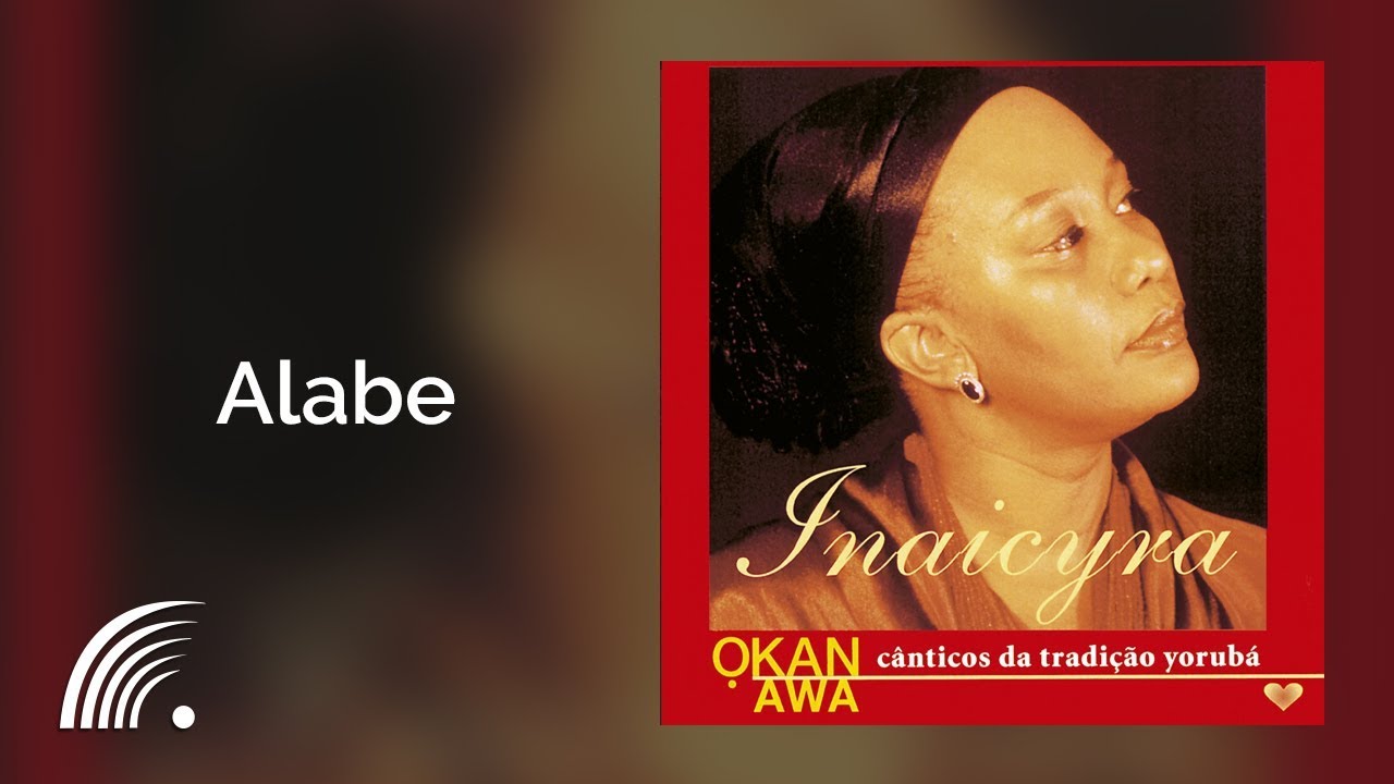Alabe - Inaicyra Falc&atilde;o dos Santos - Okan Awa - C&acirc;nticos Da Tradi&ccedil;&atilde;o Yorub&aacute;