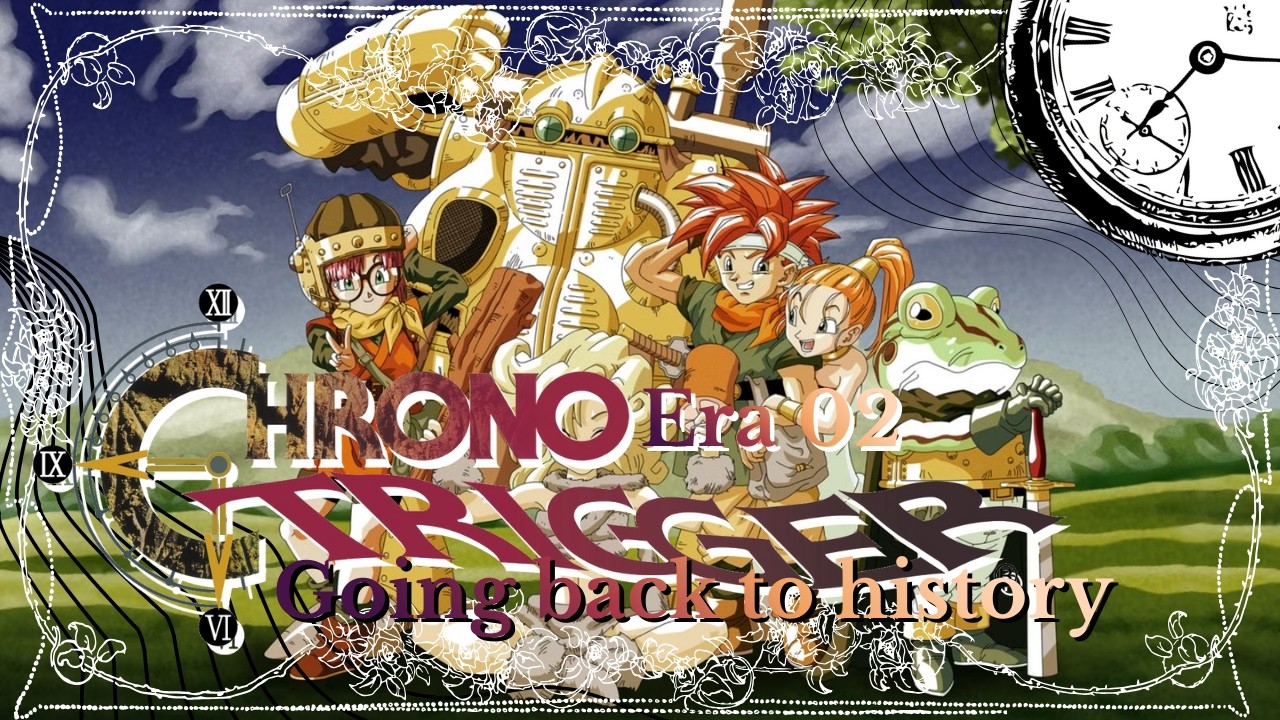 Chrono Trigger [Era 02] Going Back To History  | Kuma Kurma Ch.
