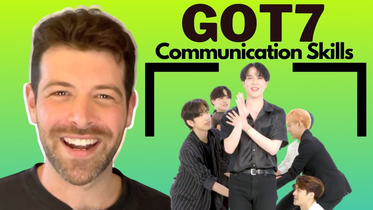 Got7 Навыки общения | Реакция и анализ