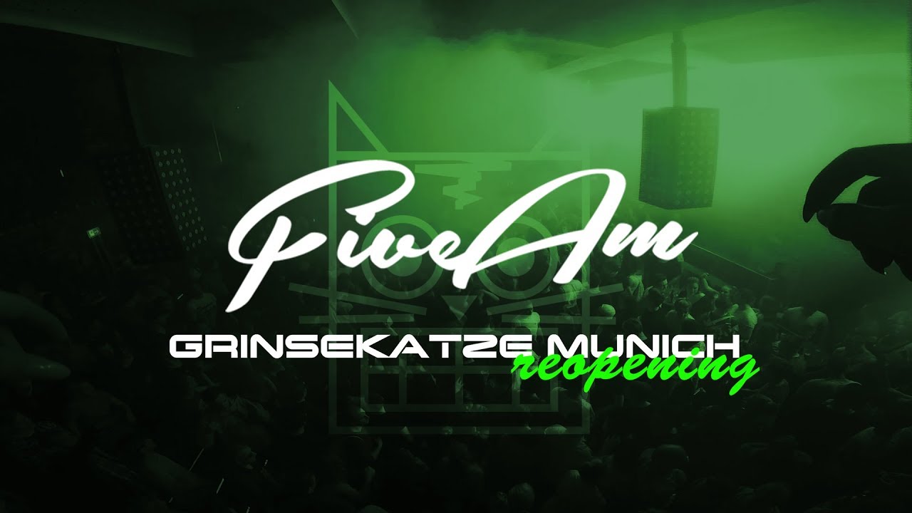 Die Neueröffnung eines legendären Club´s | FiveAm Live @ Grinsekatze Munich, Germany