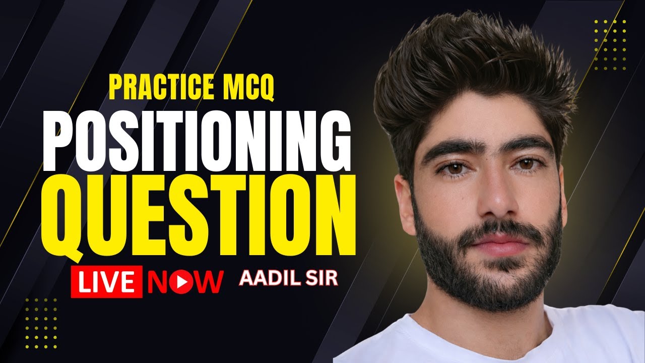POSITIONING PART 5 || AADIL SIR