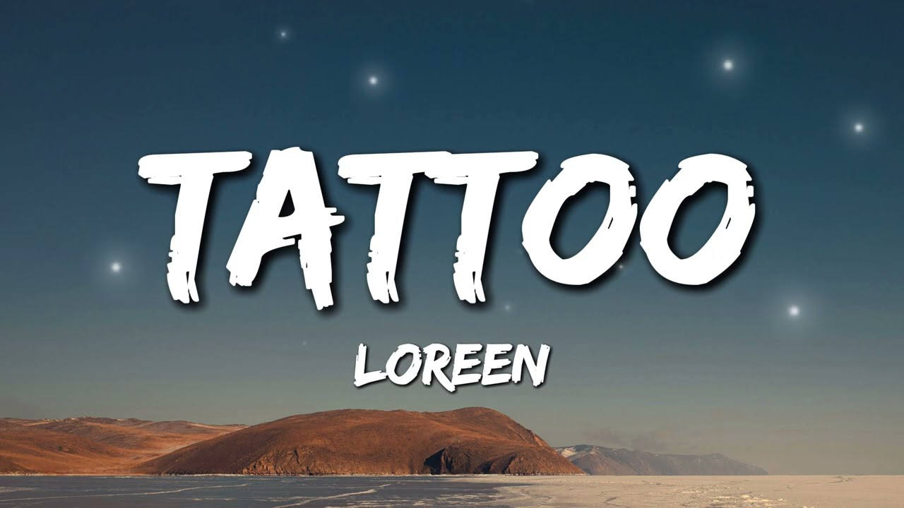 Loreen - Tattoo (Lyrics)