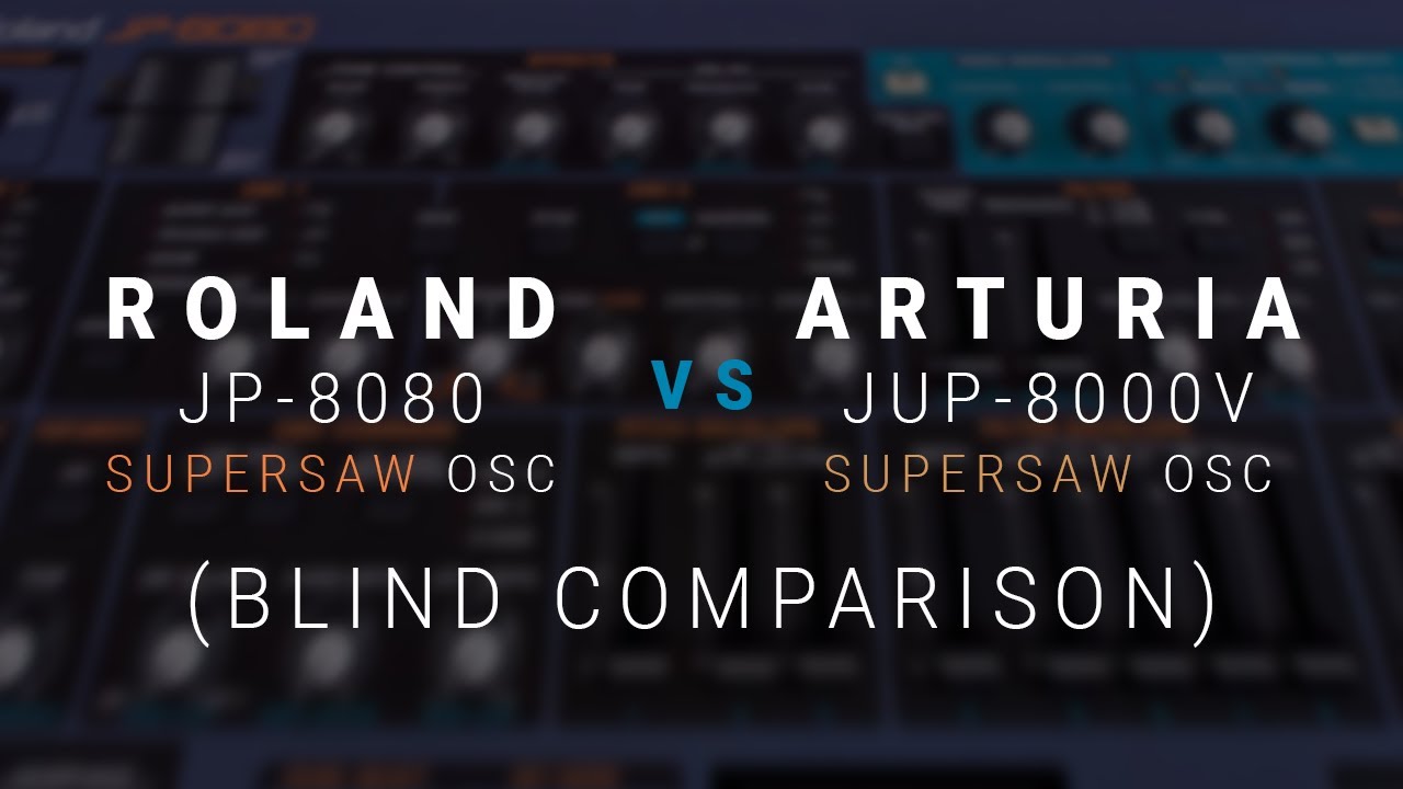 Roland JP-8080 vs Arturia JUP-8000 v - Supersaw Oscillator Comparison