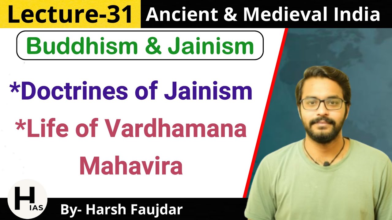 M31: Jainism - Life of Vardhamana Mahavira, Doctrines of Jainism | Ancient & Medieval India for UPSC