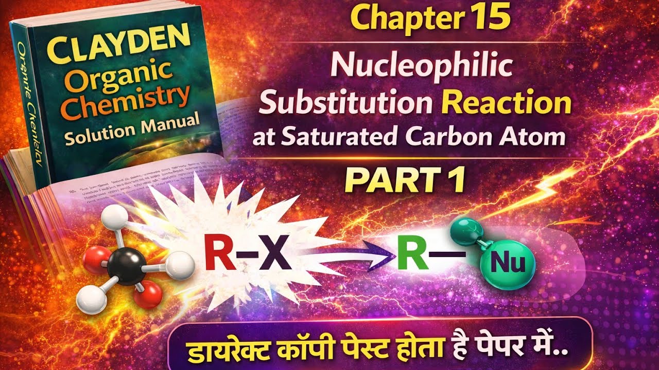 Chapter 15 // clayden solution mannual// nsr at saturated carbon//#csirnet #chemistry #iitjam