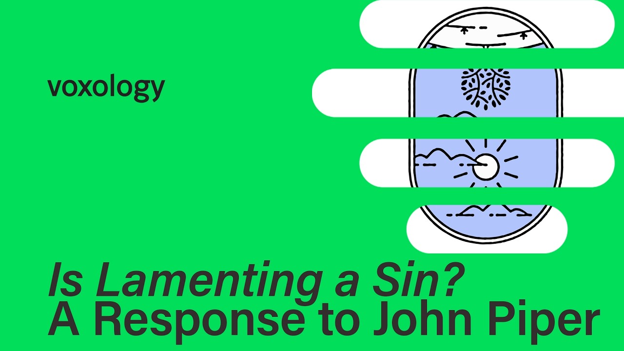 Is Lamenting a Sin? A Response to John Piper