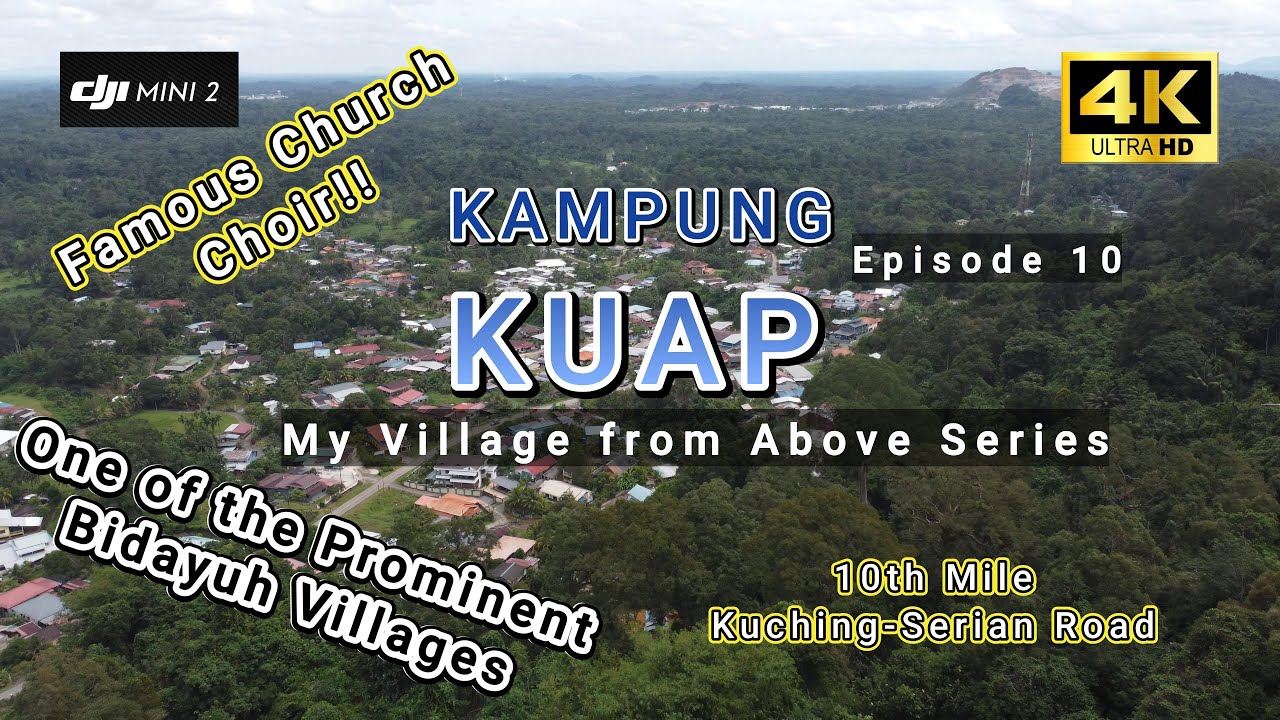 KPG KUAP (QUOP), KUCHING - Famous with Christmas CHURCH CHOIR [My Village From Above Series EP10]