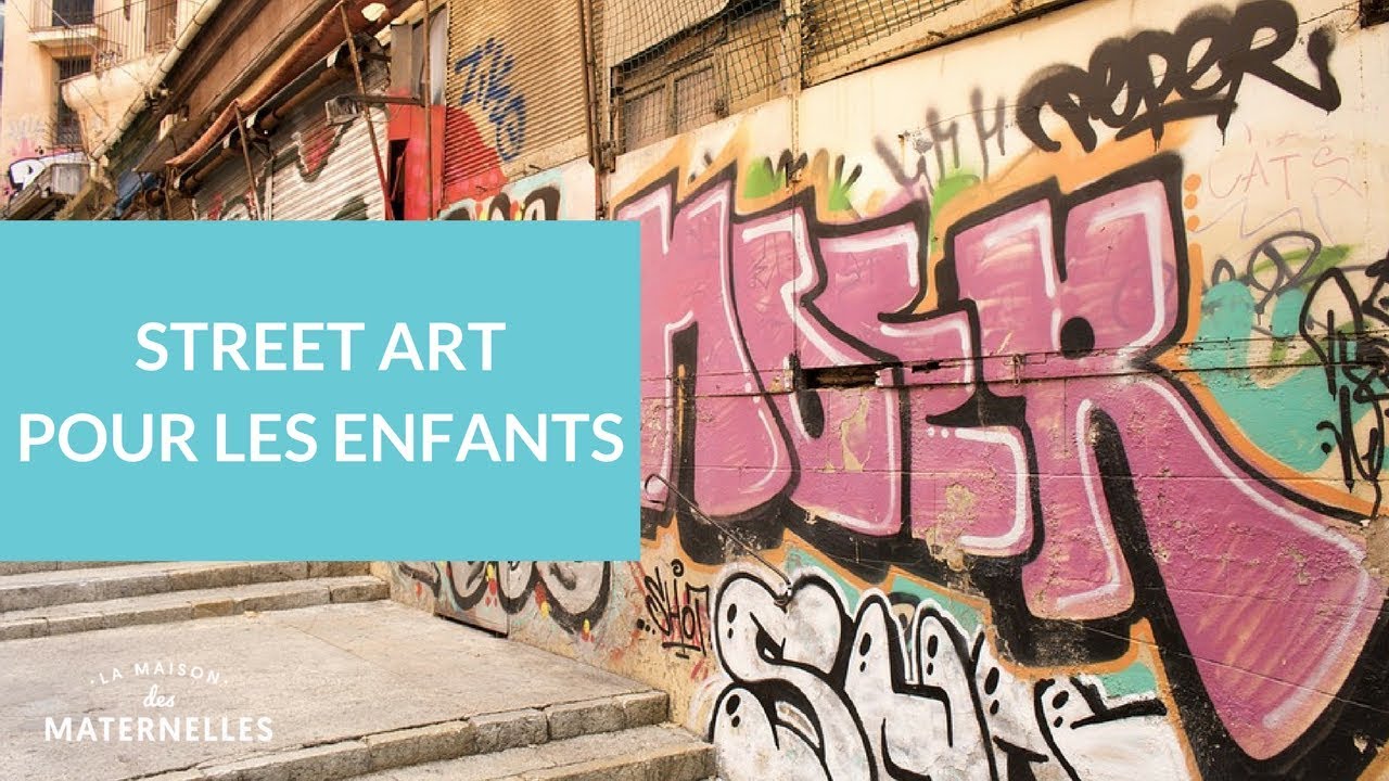 Street art pour les enfants - La Maison des Maternelles #LMDM