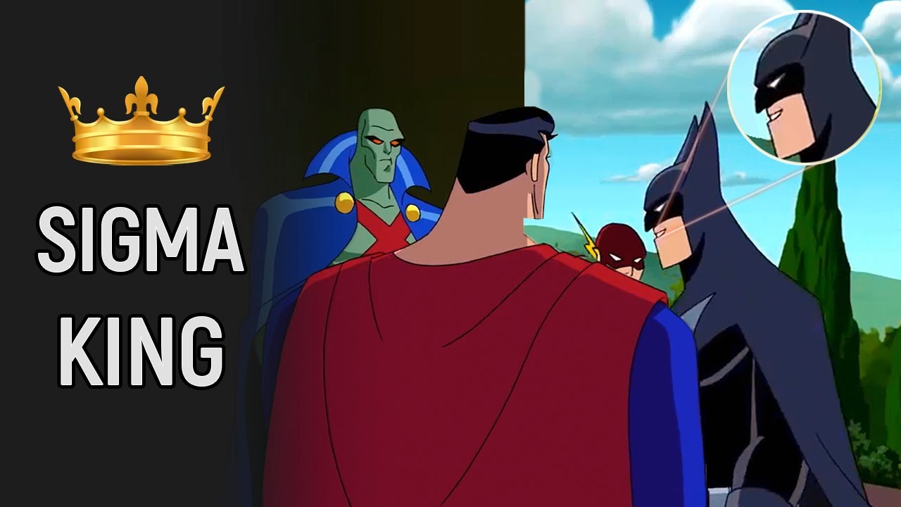 Batman : The King of Sigmas