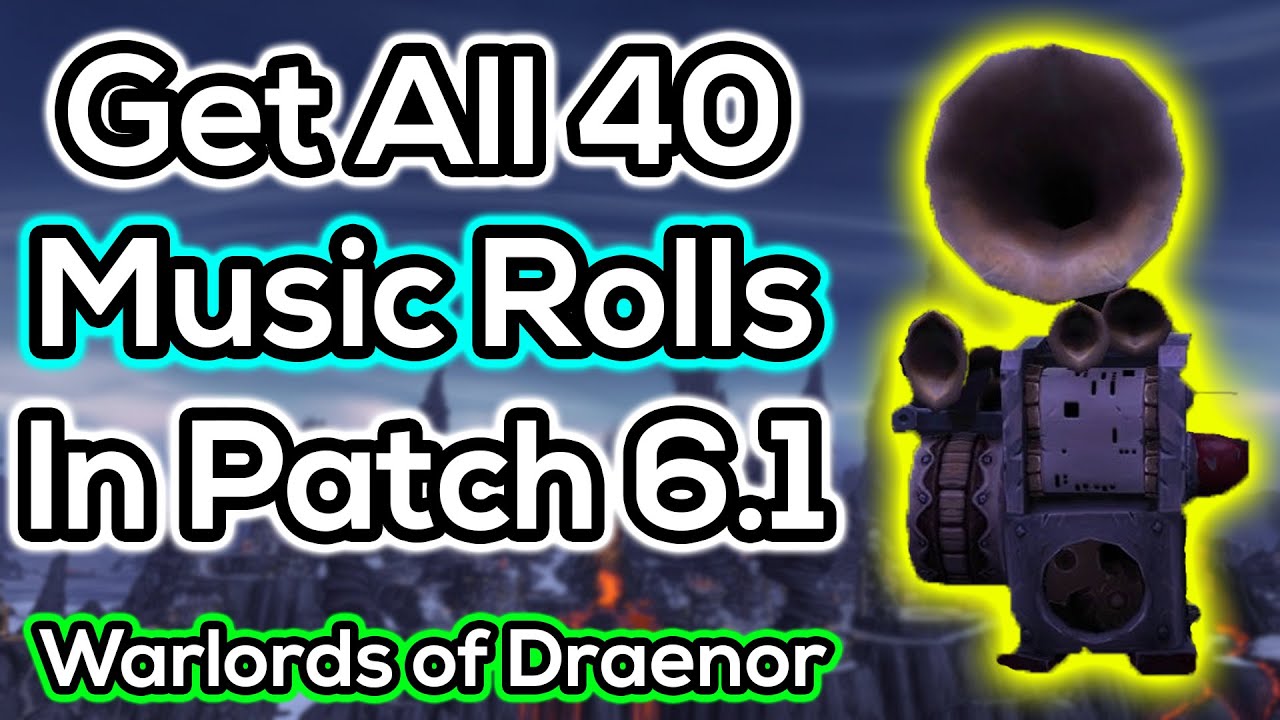 How To Get All 40 Garrison Jukebox Music Rolls - Patch 6.1 - Warlords of Draenor