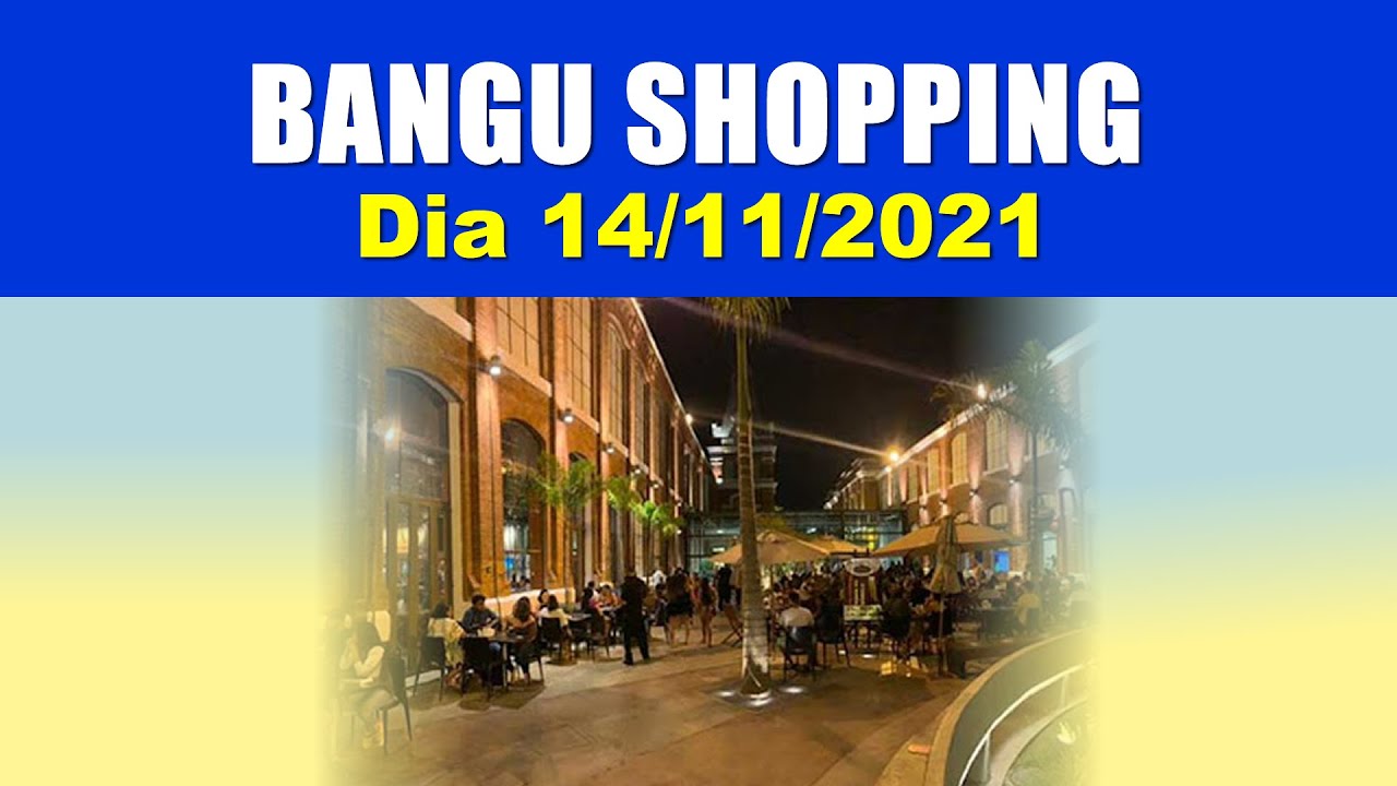 ⁴ᴷ Bangu Shopping - 14/11/2021