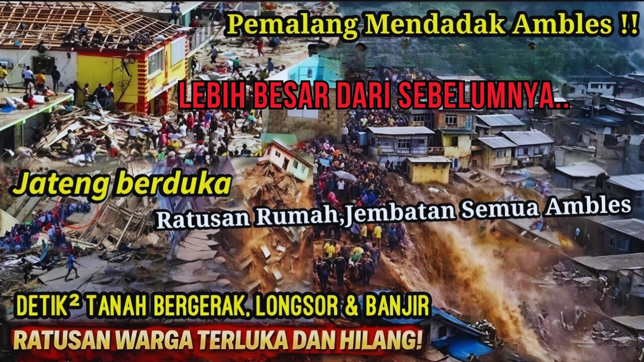 PEMALANG AMBLES: DETIK² LONGSOR BESAR PEMALANG,TANAH BERGERAK RUMAH² HANCUR,PEMALANG LONGSOR BANJIR