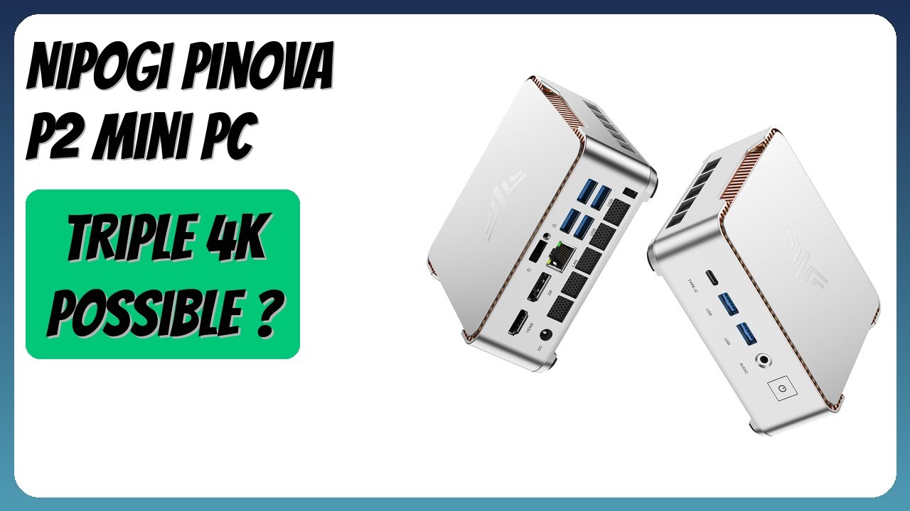 AVIS (2026) : NiPoGi Pinova P2 Mini PC. D&Eacute;TAILS