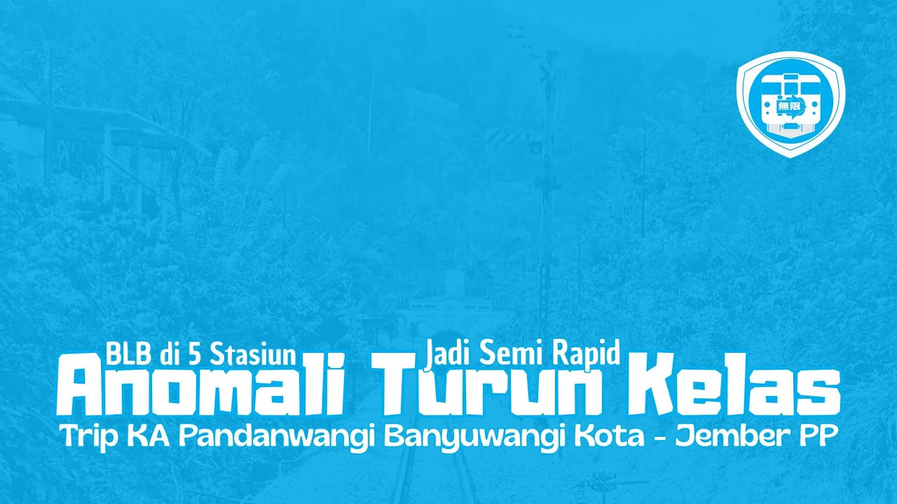 Trip KA Pandanwangi Banyuwangi Jember PP (Si Anomali Turun Jadi Semi Rapid)