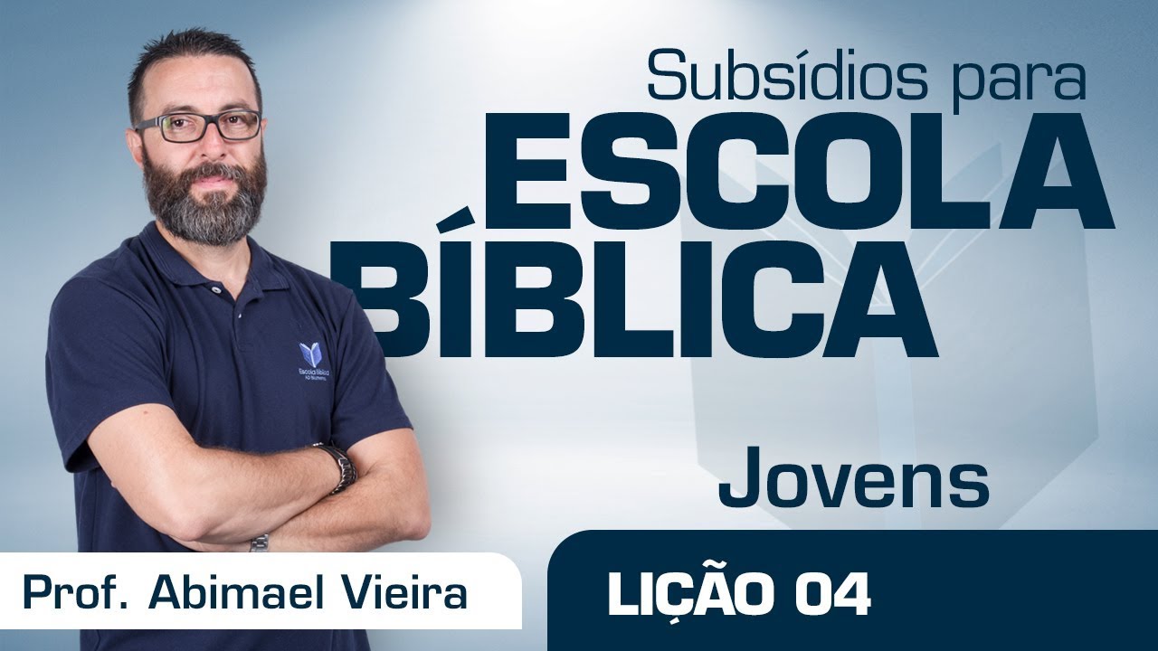 EB | Jovens | Lição 04 - Curando o filho de um oficial | Prof. Abimael Vieira