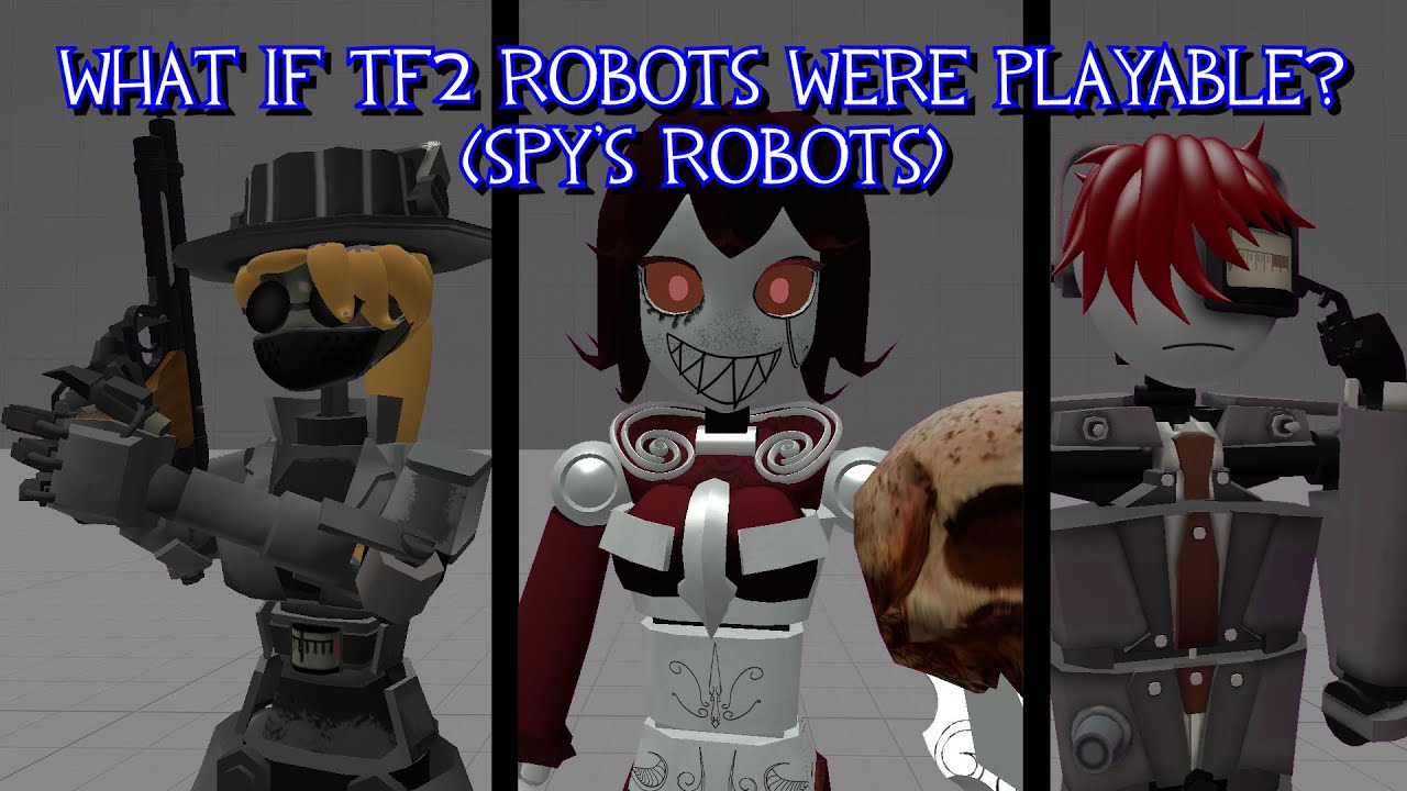 What If TF2 Robots Were Playable (Spy's Robots)