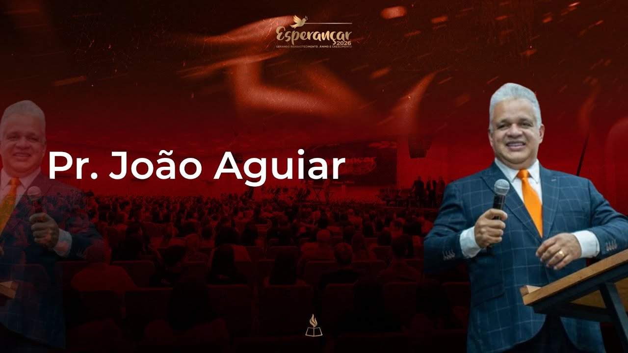 ESPERANÇAR 2026 | O Ano do Avivamento | Pr. João Aguiar