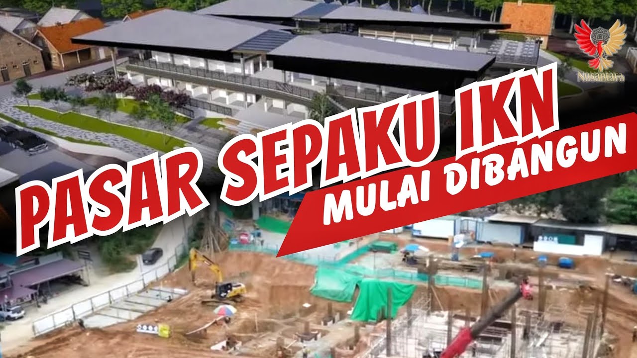 Pasar Terbesar di IKN Mulai Dibangun di Wilayah IKN Barat