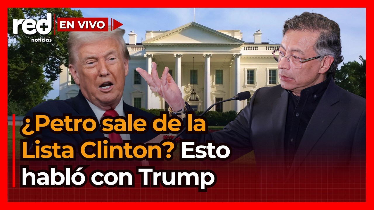 LISTA CLINTON: La DECISIÓN más esperada del presidente Gustavo Petro tras reunión con Donald Trump