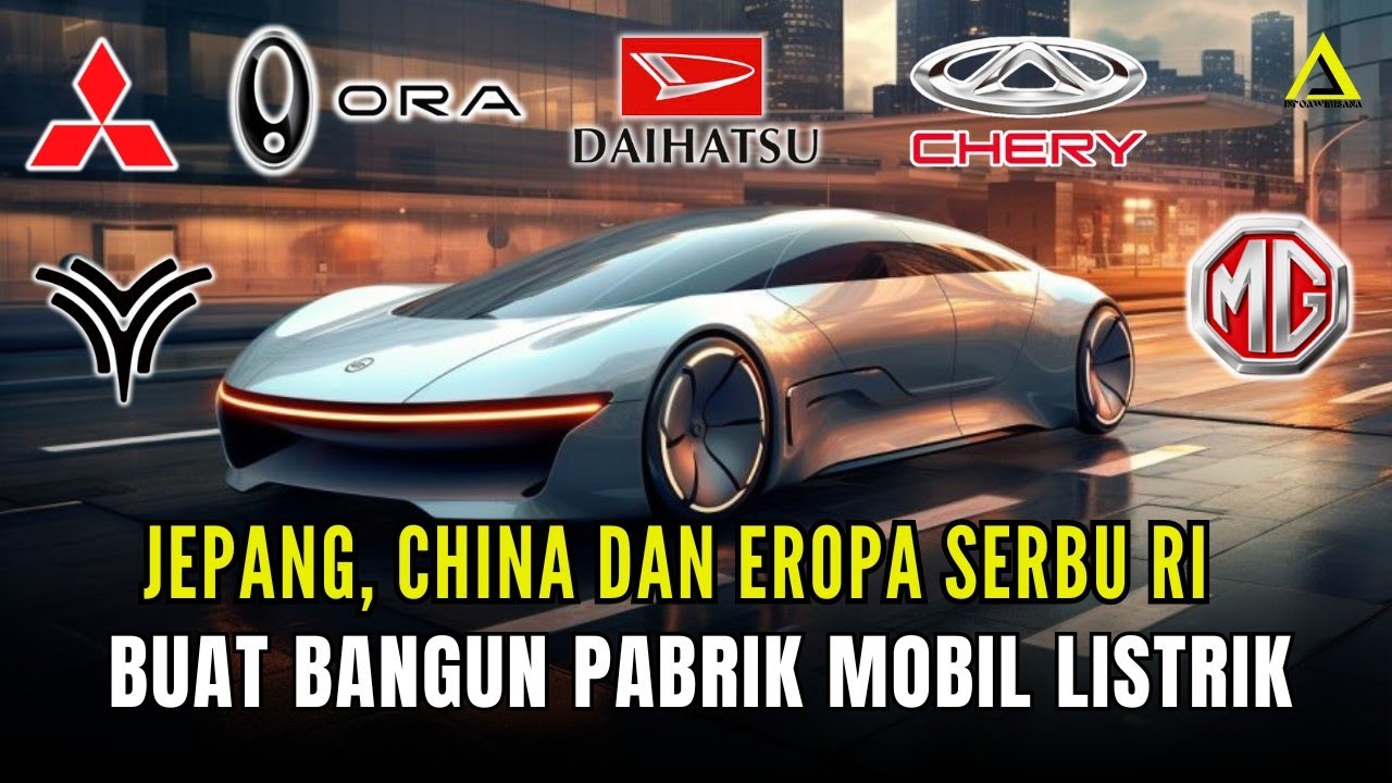 Produsen Mobil Listrik Dunia Serbu Indonesia Bangun Pabrik