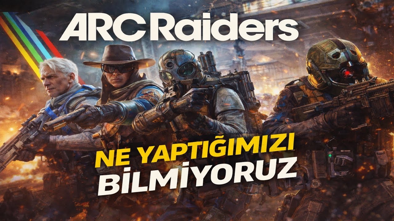 NAPTIĞIMIZI BİLMESEK DE | ARC RAİDERS