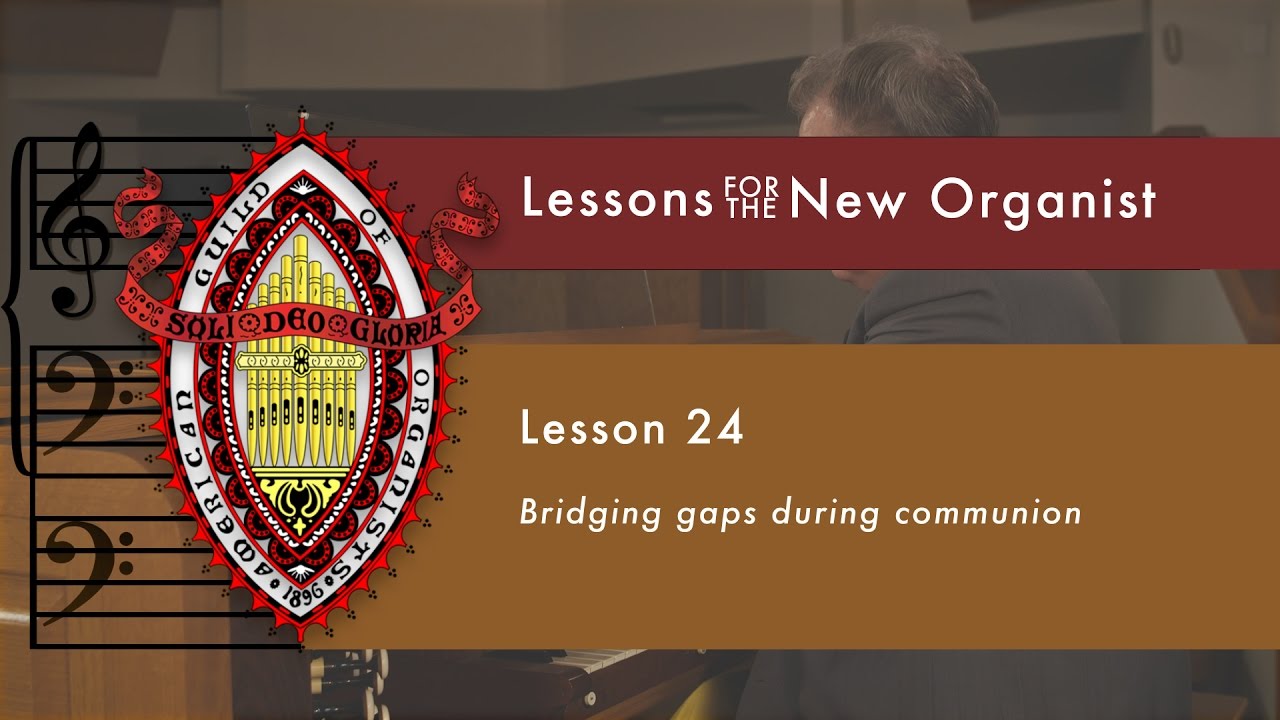 Lesson 24 Bridging Gaps During Communion Services