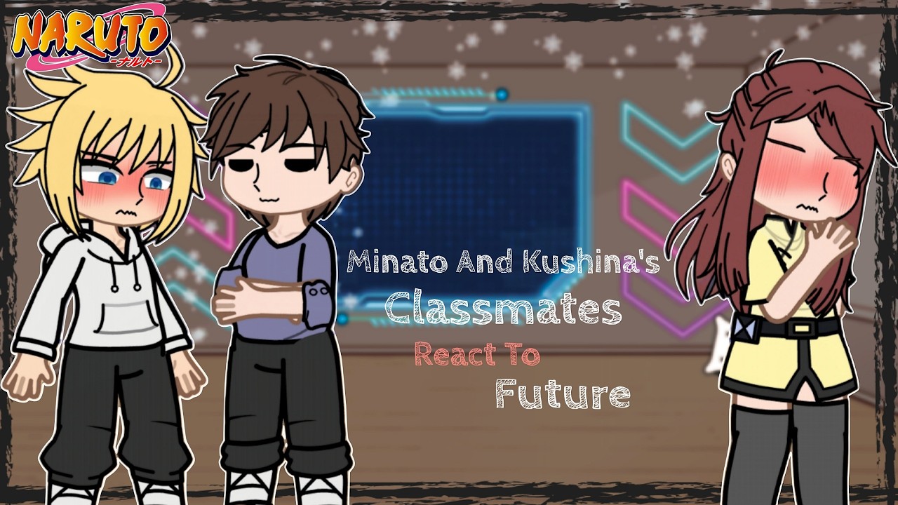 🍥||Naruto|| Minato And Kushina's Classmates React To Future || Two-Short 01/02 || Play on 2x