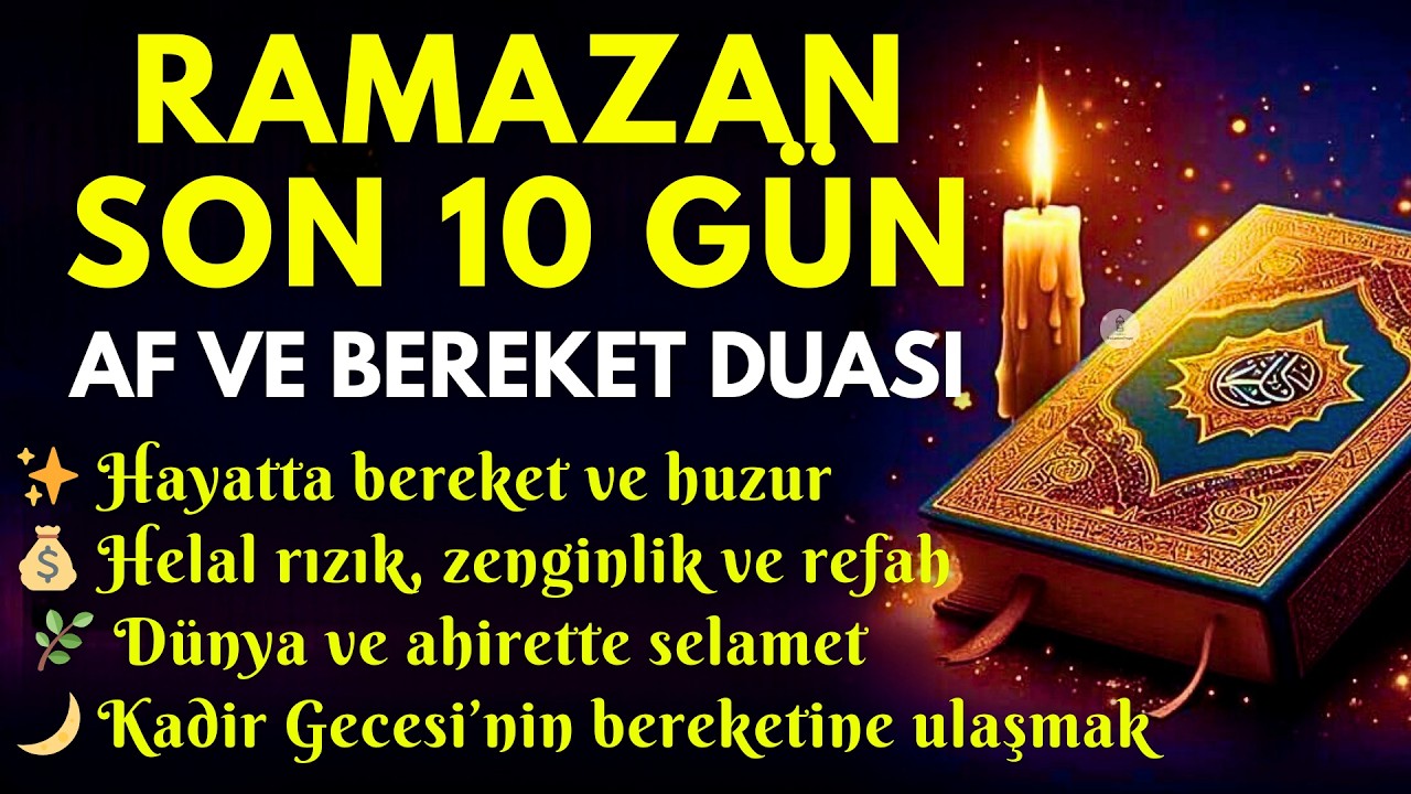 Ramazan’ın Son 10 Gününde Bu Duayı Oku! Kadir Gecesi, Af ve Bereket Kapıları Açılır