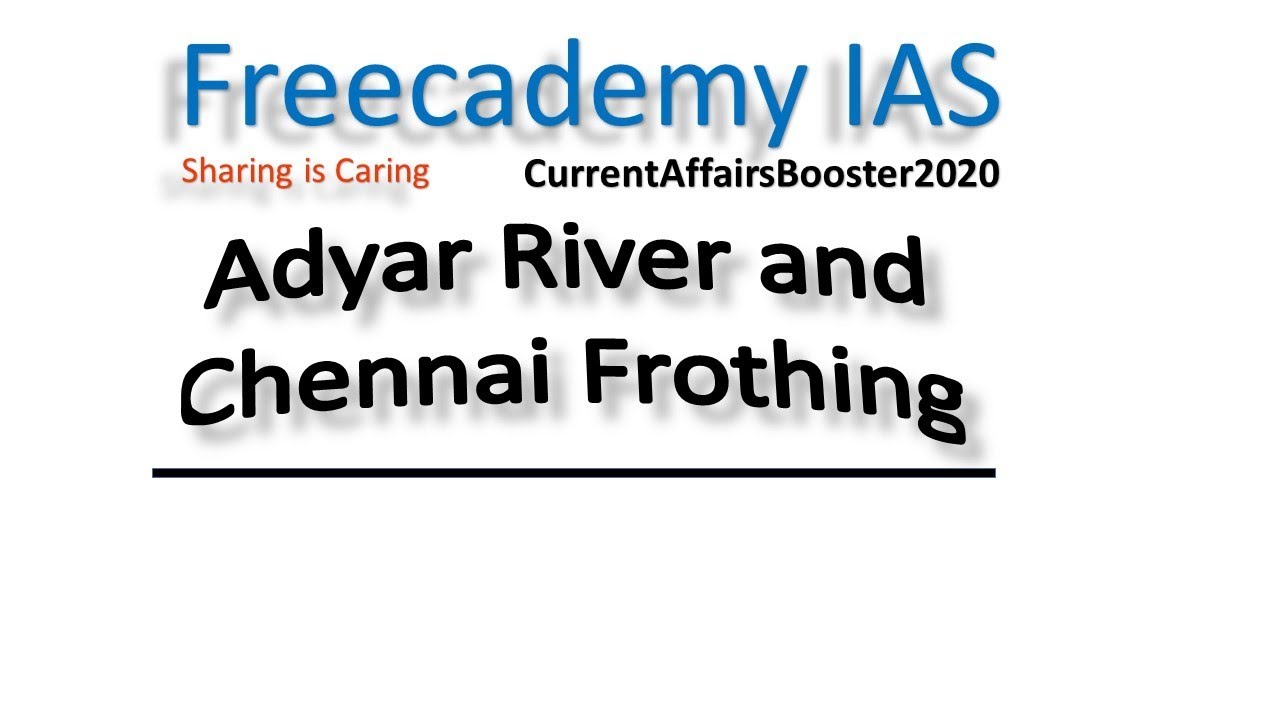 Adyar River and Chennai Frothing | #CurrentAffairsBooster2020