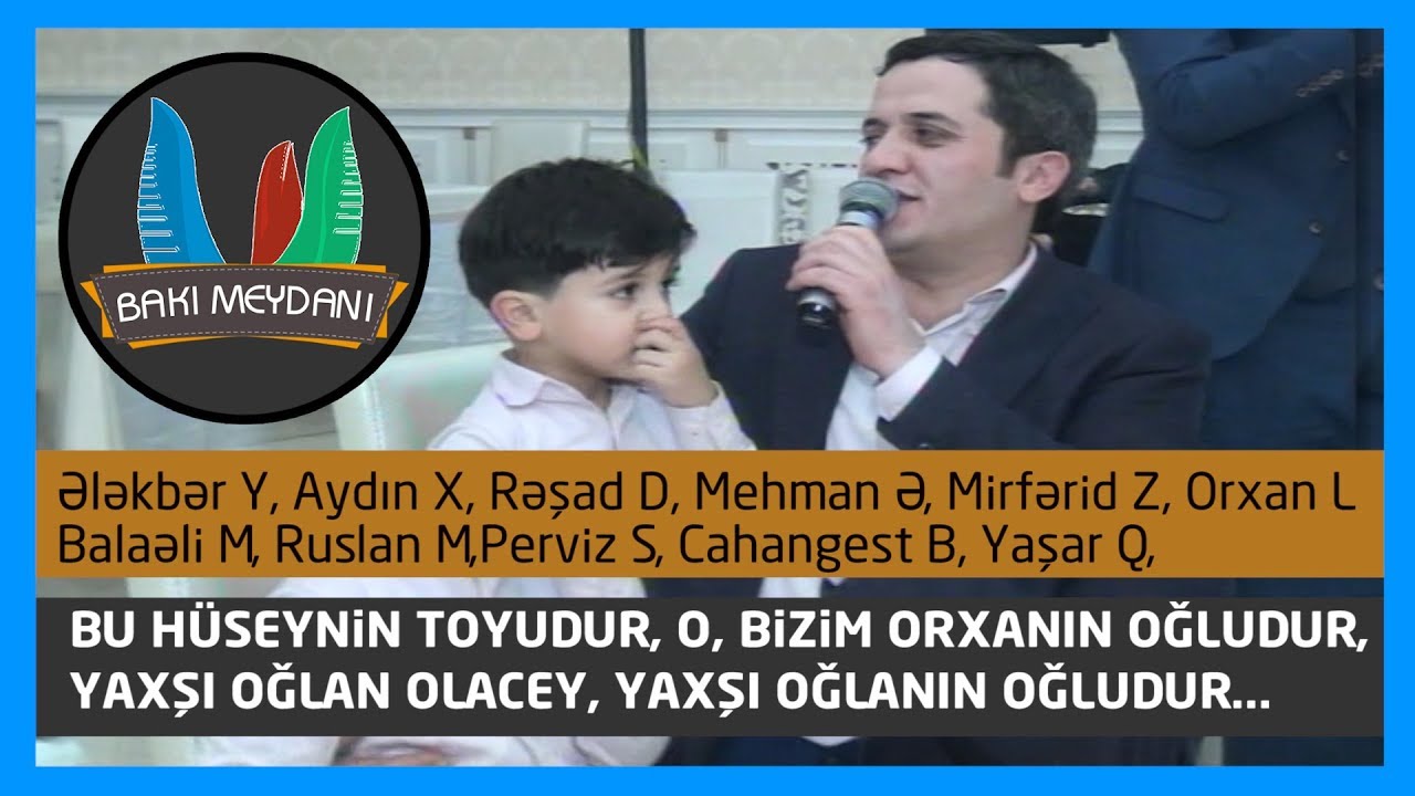 Orxan Lökbatanlının oğlunun kiçik toyu / Bu Hüseynin toyudur, o, bizim Orxanın oğludur,