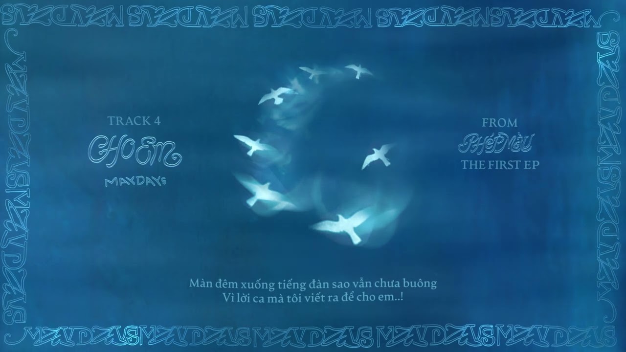 Cho Em - MAYDAYs (Official Visualizer)
