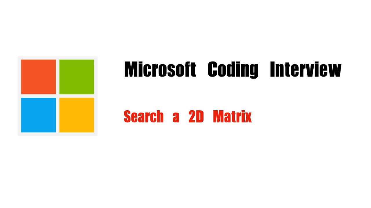 Microsoft Coding Interview Question | Leetcode 74 | Search a 2D Matrix