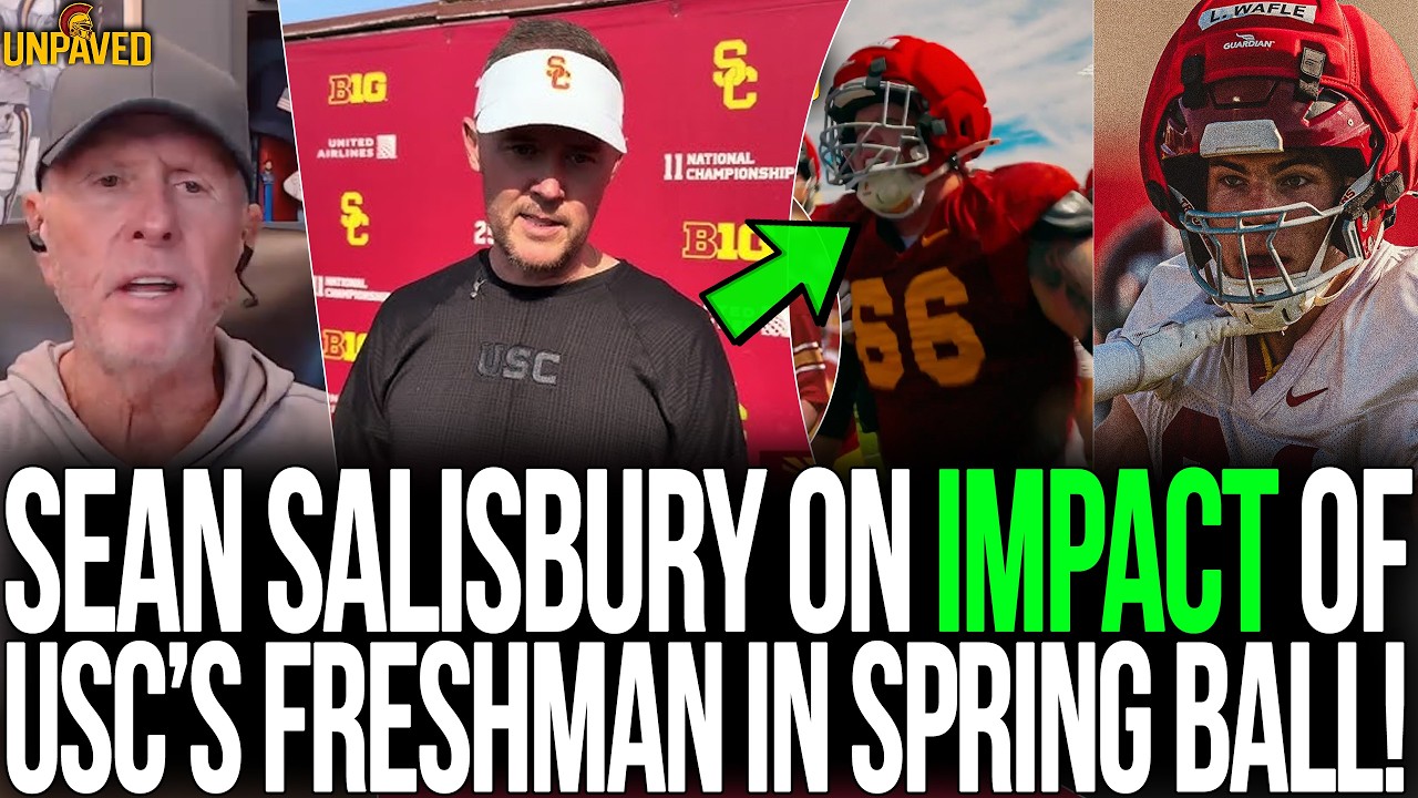 Sean Salisbury On The IMPACT Of USC's FRESHMAN In Spring Ball!